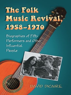 cover image of The Folk Music Revival, 1958-1970